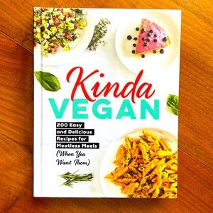 New! “KINDA VEGAN” cookbook. Veganism on your terms!